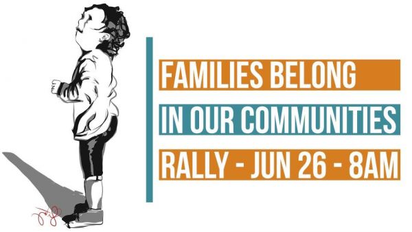 Families Belong in Our Community Rally! 8am Tues June 26